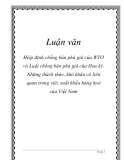 Luận văn: Hiệp định chống bán phá giá của WTO và Luật chống bán phá giá của Hoa kỳ. Những thách thức, khó khăn có liên quan trong việc xuất khẩu hàng hoá của Việt Nam