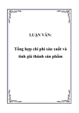 LUẬN VĂN:  Tổng hợp chi phí sản xuất và tính giá thành sản phẩm