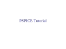 PSPICE Tutorial