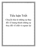 Tiểu luận Triết: Chuyển hóa từ những sự thay đổi về lượng thành những sự thay đổi về chất và ngược lại