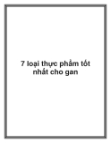 7 loại thực phẩm tốt cho gan