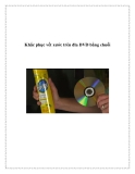 Khắc phục vết xước trên đĩa DVD bằng chuối