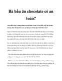 Bà bầu ăn chocolate có an toàn?