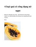 6 loại quả có công dụng nở ngực