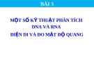 Một số kỹ thuật phân tích DNA và RNA Điện di và đo mật độ quang