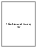 8 dấu hiệu cảnh báo ung thư