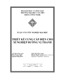 LUẬN VĂN TỐT NGHIỆP ĐẠI HỌC " THIẾT KẾ CUNG CẤP ĐIỆN CHO XÍ NGHIỆP ĐƯỜNG VỊ THANH "