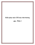 Khắc phục một số lỗi máy tính thường gặp - Phần 2