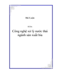 Tiểu luận: Cộng nghệ xử lý nước thải ngành sản xuất bia