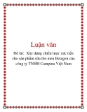 Luận văn: Xây dựng chiến lược xúc tiến cho sản phẩm sữa lên men Betagen của công ty TNHH Campina Việt Nam.