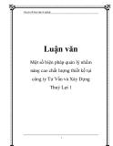 Luận văn tốt nghiệp: Một số biện pháp quản lý nhằm nâng cao chất lượng thiết kế tại công ty Tư Vấn và Xây Dựng Thuỷ Lợi 1