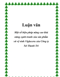 Luận văn: Một số biện pháp nâng cao khả năng cạnh tranh của sản phẩm sứ vệ sinh Viglacera của Công ty Sứ Thanh Trì