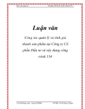 Luận văn: Công tác quản lý và tính giá thành sản phẩm tại Công ty Cổ phần Đầu tư và xây dựng công trình 134