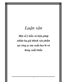 Luận văn: Một số ý kiến và biện pháp nhằm hạ giá thành sản phẩm tại công ty sản xuất bao bì và hàng xuất khẩu