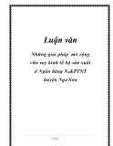 Luận văn tốt nghiệp: Những giải pháp mở rộng cho vay kinh tế hộ sản xuất ở Ngân hàng N 0 &PTNT huyện Nga Sơn