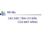 CHƯƠNG MỞ ĐẦU : CÁC ĐẶC TÍNH CƠ BẢN  CỦA MÁY NÂNG 