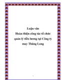 Luận văn đề tài: Hoàn thiện công tác tổ chức quản lý tiền lương tại Công ty may Thăng Long