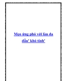 Mẹo ứng phó với làn da dầu khó tính