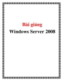 Bài giảng Windows Server 2008