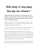 Hiểu đúng về công dụng làm đẹp của vitamin C