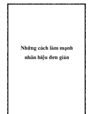 Những cách làm mạnh nhãn hiệu đơn giản