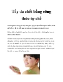 Tẩy da chết bằng công thức tự chế