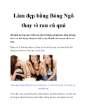 Làm đẹp bằng Bỏng Ngô thay vì rau củ quả