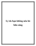 Lý do bạn không nên bỏ bữa sáng