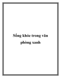 Sống khỏe trong văn phòng xanh