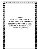 Luận văn HOÀN THIỆN KẾ TOÁN LƯU CHUYỂN HÀNG HOÁ NHẬP KHẨU TẠI TỔNG CÔNG TY PHÁT TRIỂN PHÁT THANH TRUYỀN HÌNH THÔNG TIN(EMICO)