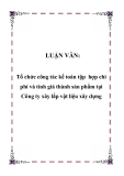 Luận văn đề tài: Tổ chức công tác kế toán tập hợp chi phí và tính giá thành sản phẩm tại Công ty xây lắp vật liệu xây dựng