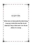 Luận văn:  Kiểm toán các khoản phải thu khách hàng trong quy trình kiểm toán Báo cáo tài chính tại Công ty kiểm toán và tư vấn tài chính ACA Group