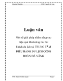  Luận văn: Một số giải pháp nhằm nâng cao hiệu quả Marketing thu hút khách du lịch tại TRUNG TÂM ĐIỀU HÀNH DU LỊCH CÔNG ĐOÀN ĐÀ NẴNG