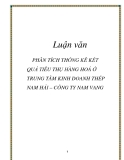  Luận văn: PHÂN TÍCH THỐNG KÊ KẾT QUẢ TIÊU THỤ HÀNG HOÁ Ở TRUNG TÂM KINH DOANH THÉP NAM HẢI – CÔNG TY NAM VANG