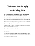 Chăm sóc làn da ngày xuân bằng Sữa