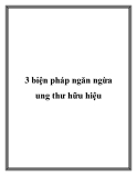 3 biện pháp giúp ngăn ngừa ung thư hữu hiệu