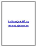 La Hán Quả: Hỗ trợ điều trị bệnh ho lao