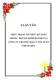 LUẬN VĂN: THỰC TRẠNG TỔ CHỨC KẾ TOÁN TRONG MỘT KỲ KINH DOANH CỦA CÔNG TY THƯƠNG MẠI VÀ SẢN XUẤT CHUNG ĐỨC