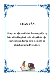  Luận văn đề tài: Nâng cao hiệu quả kinh doanh nghiệp vụ bảo hiểm hàng hoá xuất nhập khẩu vận chuyển bằng đường biển ở công ty cổ phần bảo hiểm Petrolimex