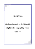 LUẬN VĂN:  Việc làm của người có đất bị thu hồi để phát triển công nghiệp ở tỉnh Nghệ An