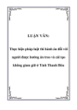 LUẬN VĂN:  Thực hiện pháp luật thi hành án đối với người được hưởng án treo và cải tạo không giam giữ ở Tỉnh Thanh Hóa
