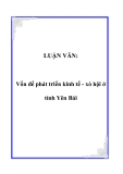 LUẬN VĂN:Vốn để phát triển kinh tế - xã hội ở tỉnh Yên Bái 