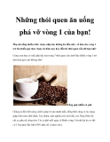 Những thói quen ăn uống phá vỡ vòng 1 của bạn