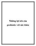 Những lợi ích của probiotic với sức khỏe