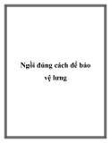 Ngồi đúng cách để bảo vệ lưng