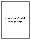 4 thực phẩm nên tránh trước giờ đi ngủ