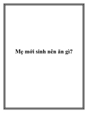 Mẹ mới sinh nên ăn gì?