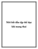 Mới bắt đầu tập thể dục khi mang thai
