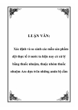 LUẬN VĂN:  Xác định và so sánh các mẫu sản phẩm dệt thực tế ở nước ta hiện nay có xử lý bằng thuốc nhuộm, thuộc nhóm thuốc nhuộm Azo dựa trên những amin bị cấm