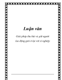 Luận văn: Giải pháp thu hút và giữ người lao động giỏi ở lại với xí nghiệp